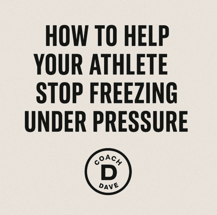 How to Help Your Athlete Stop Freezing Under Pressure By Coach Dave