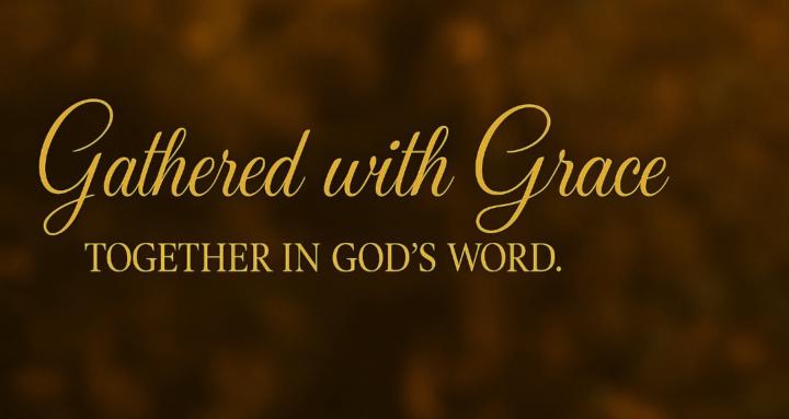 Gathered In Grace
