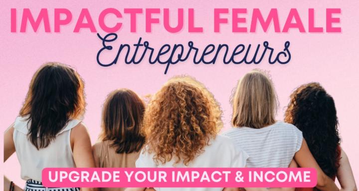 Impactful Female Entrepreneurs