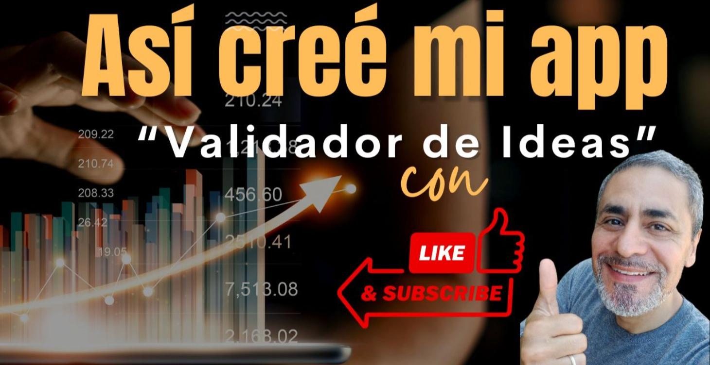 “Creé mi app Validador de Ideas con IA"