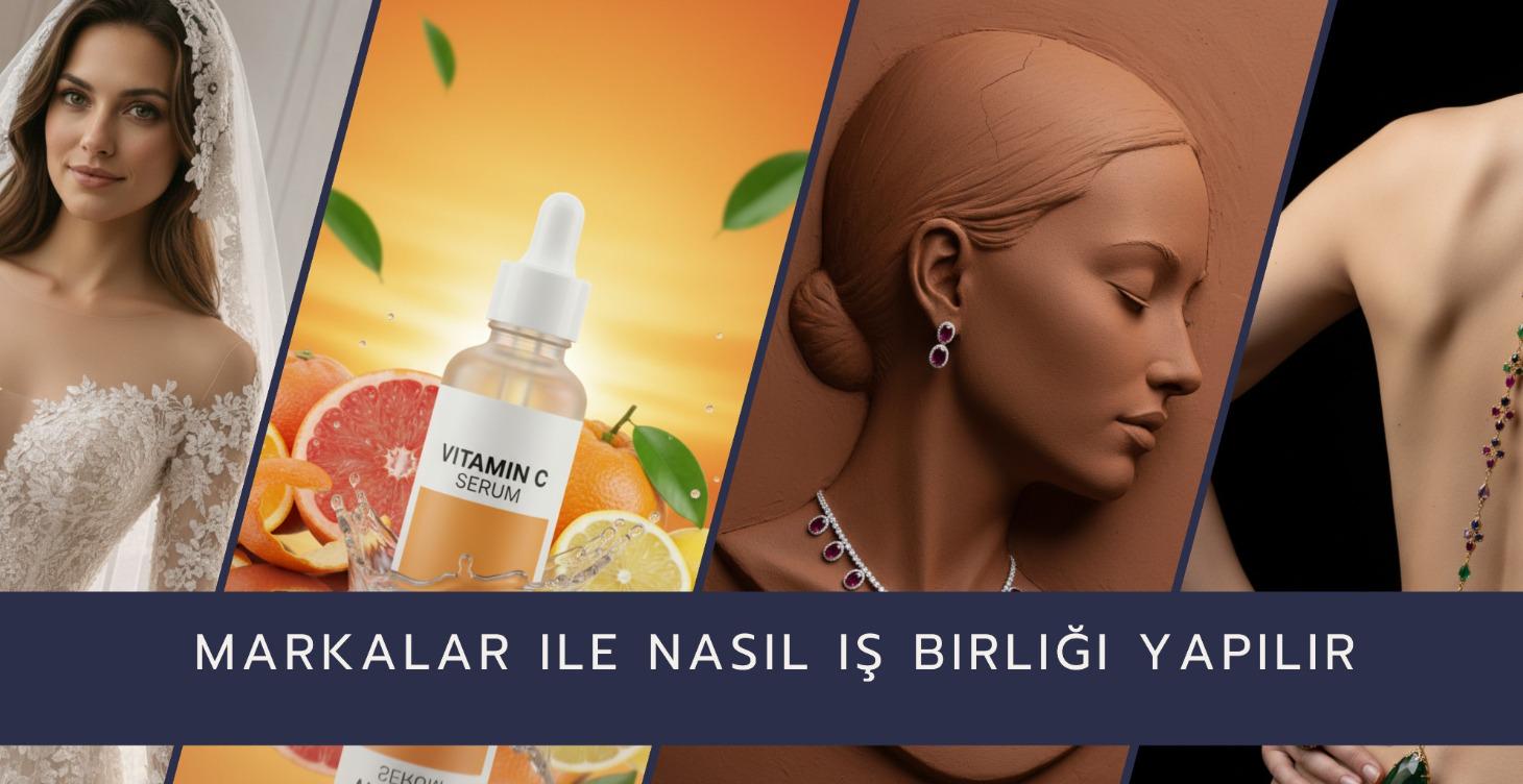 MARKALAR İLE İŞ BİRLİĞİ