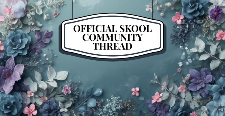 👯 OFFICIAL SKOOL COMMUNITY THREAD