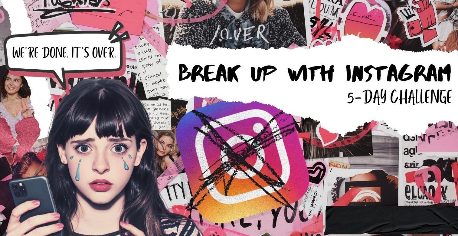 💔 Break Up With Instagram Challenge 💔
