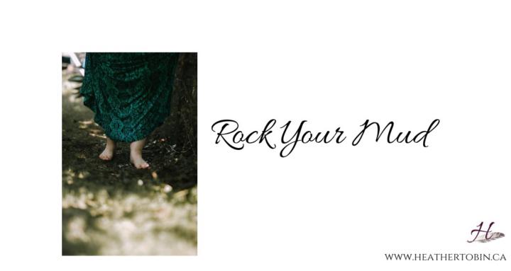 Rock Your Mud