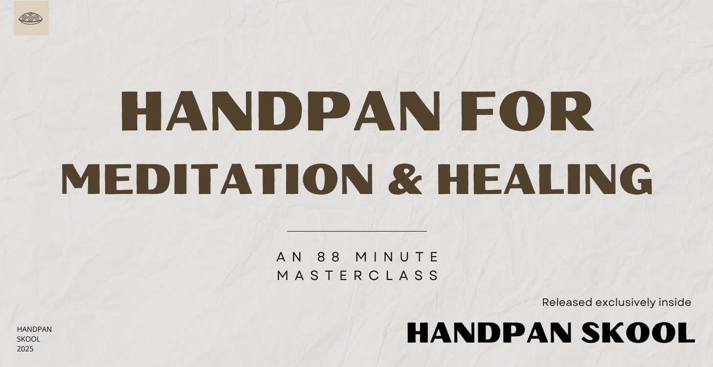 Handpan for Meditation & Healing Masterclass