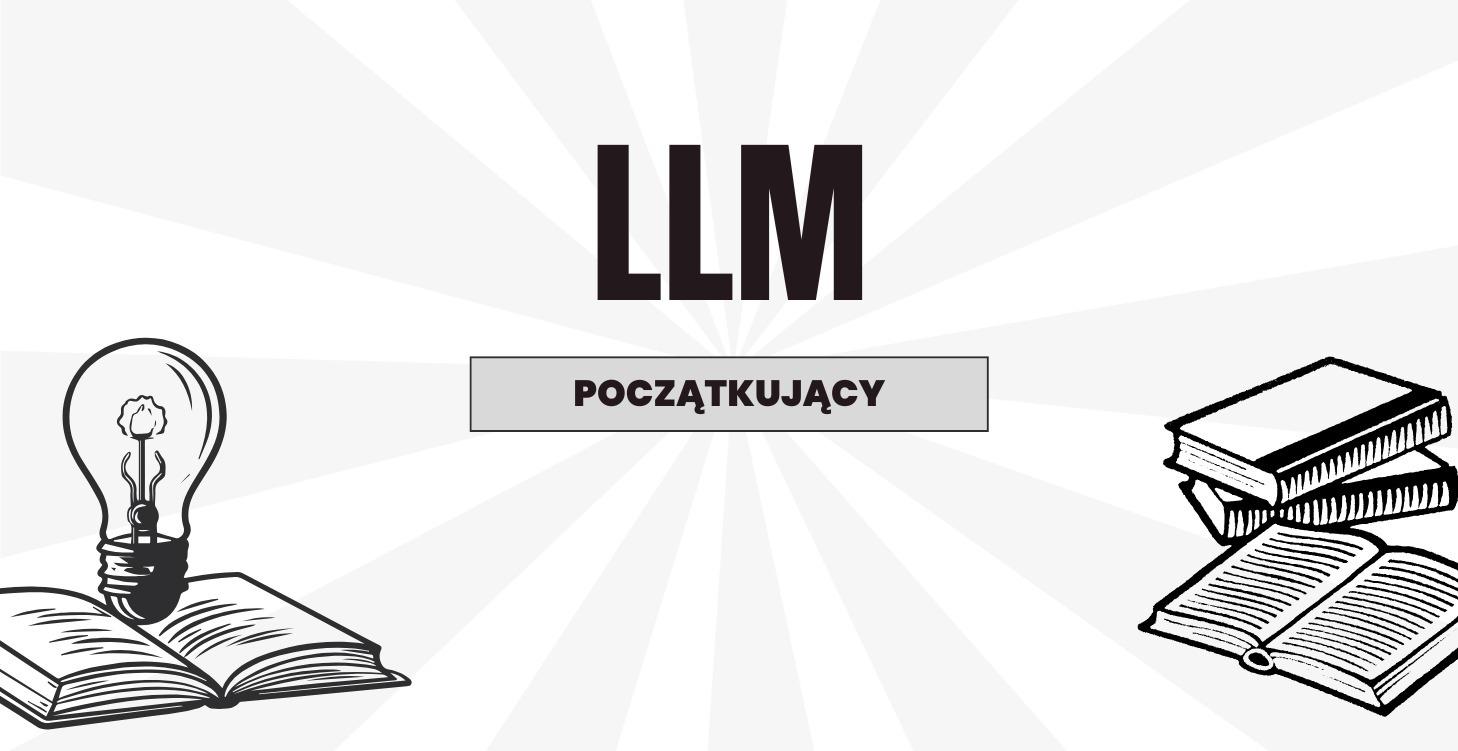 Podstawy LLM dla Początkujących