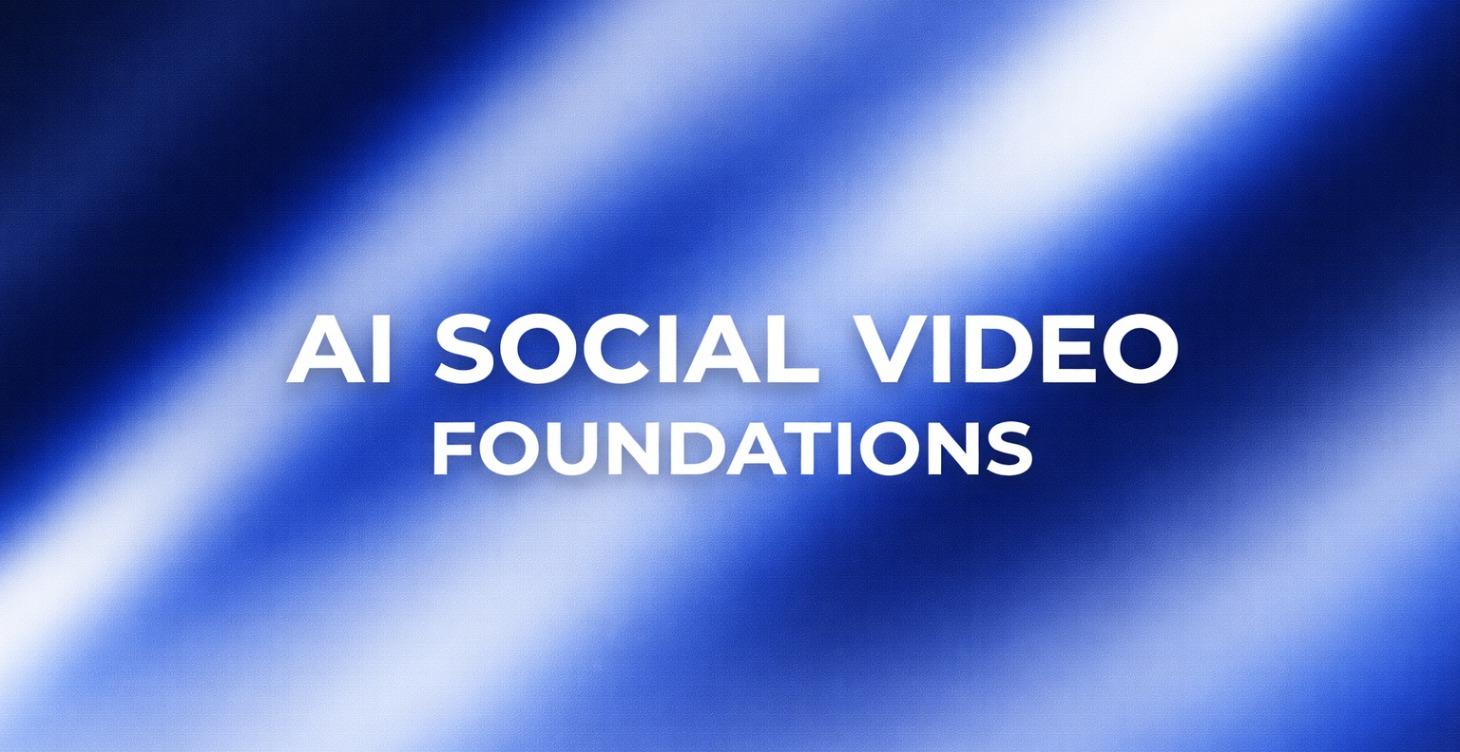 AI Social Video Foundations