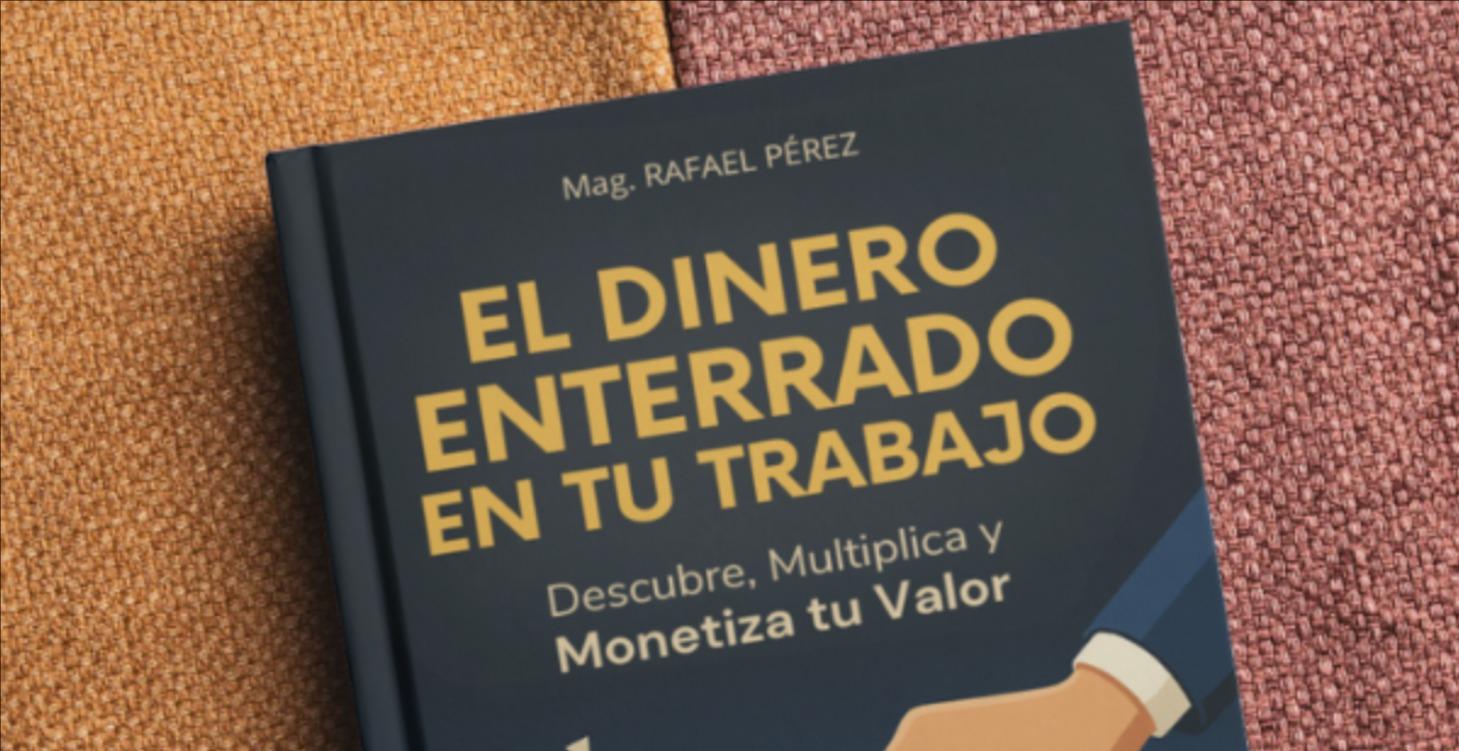 Ebook: "El Dinero Enterrado en Tu Trabajo"