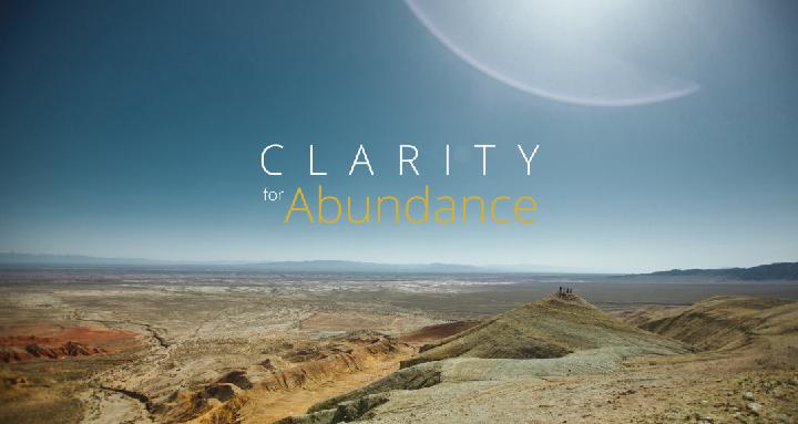 Clarity for Abundance