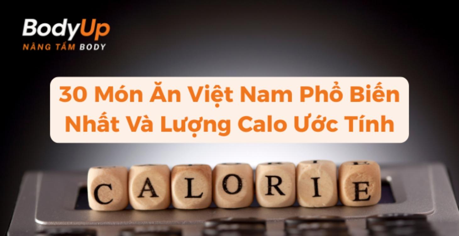 CALORIES ƯỚC TÍNH TRONG 30 MÓN ĂN