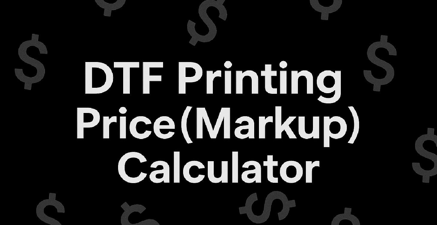 DTF PRICE(MARKUP) CALCULATOR