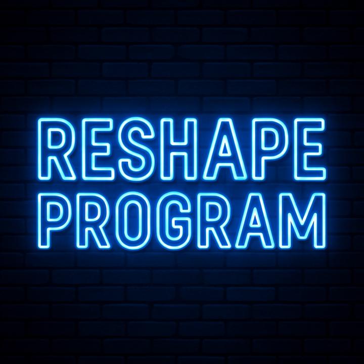 Reshape Program