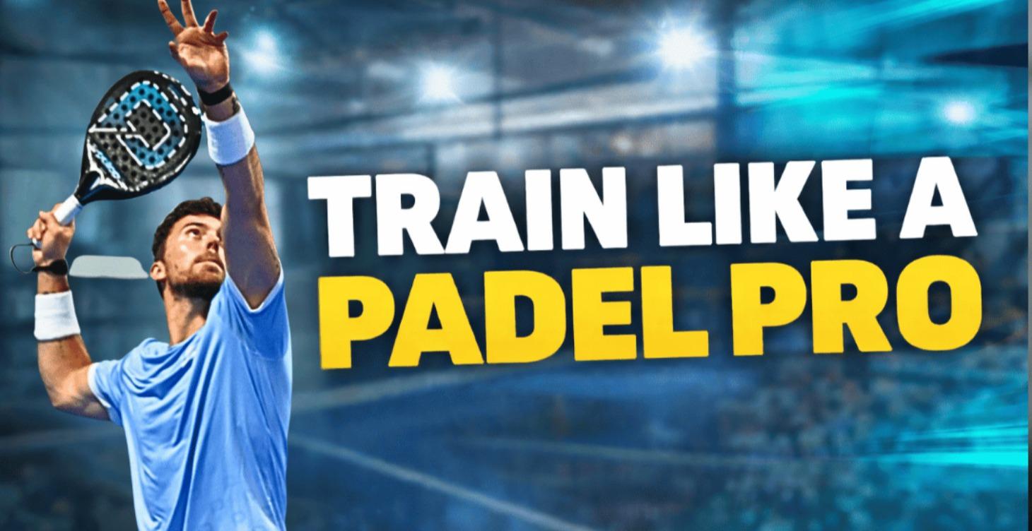TRAIN LIKE A PADEL PRO