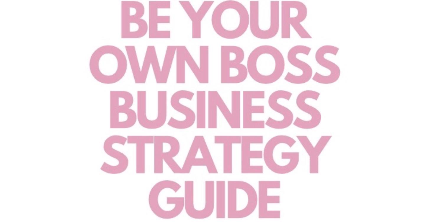Be Your Own Boss - Business Strategy