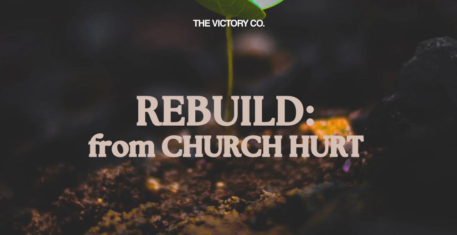 REBUILD: from Church hurt / Spiritual Abuse