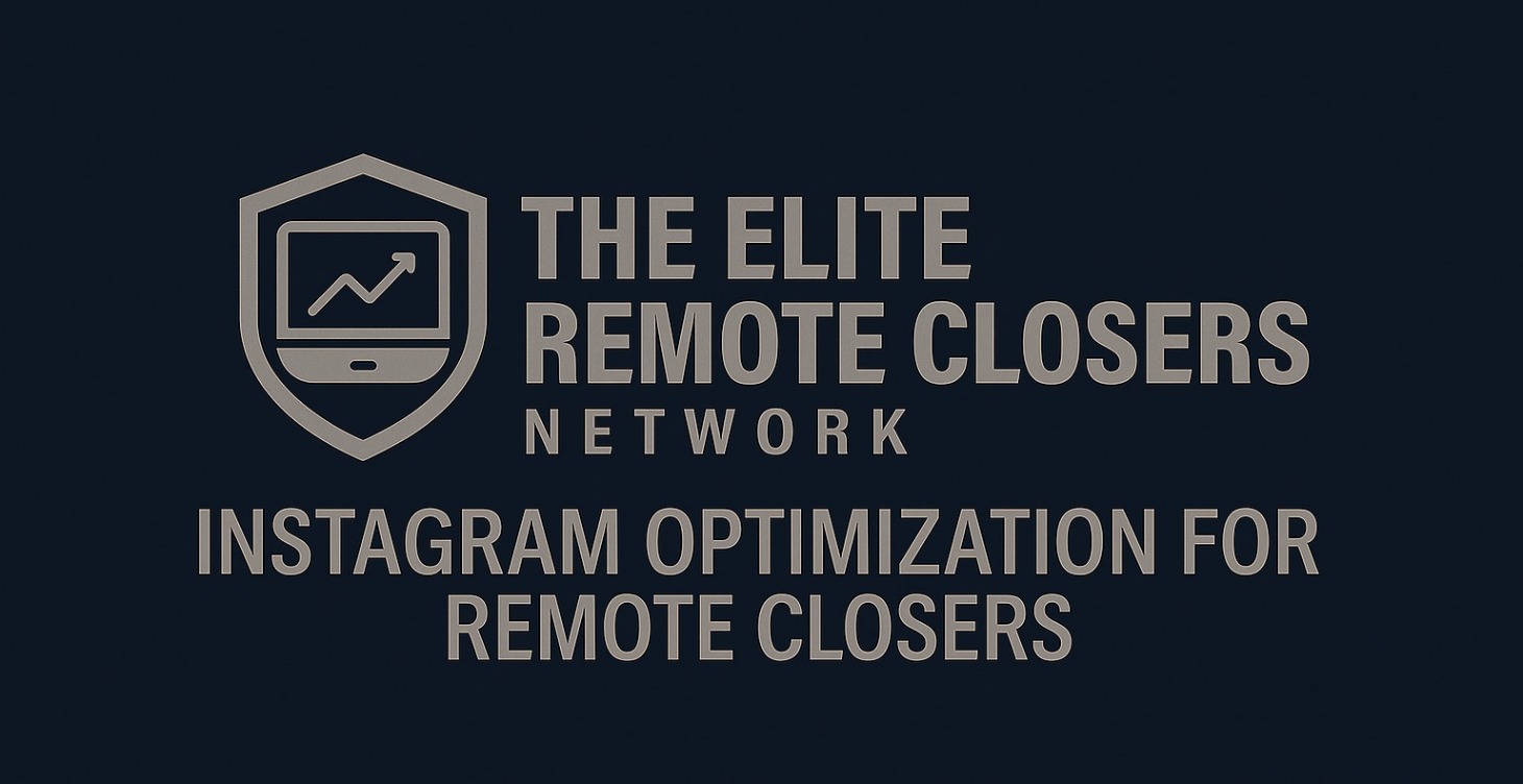 Instagram Optimization for Remote Closers