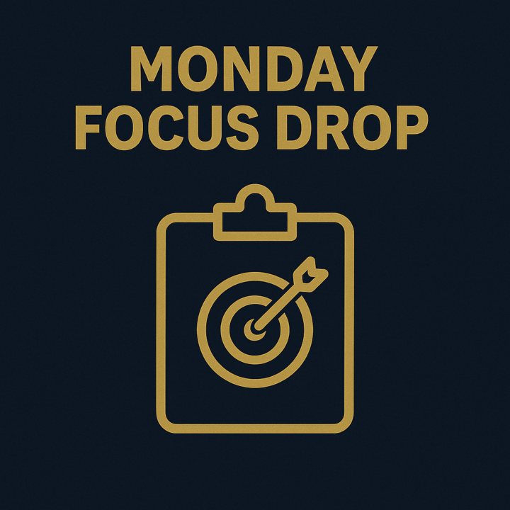 Monday Focus Drop