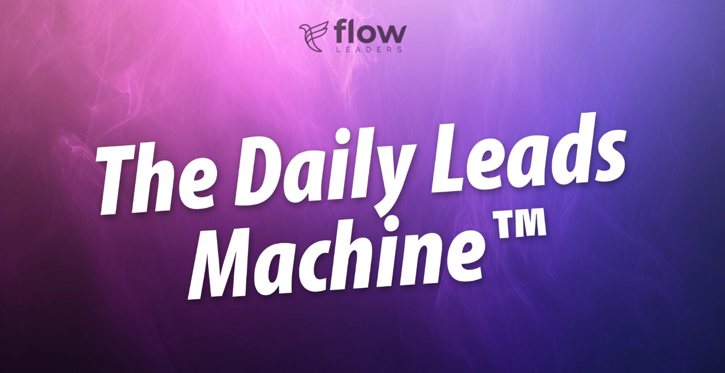 The Daily Leads Machine™