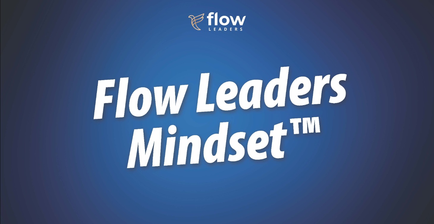 Flow Leaders Mindset™