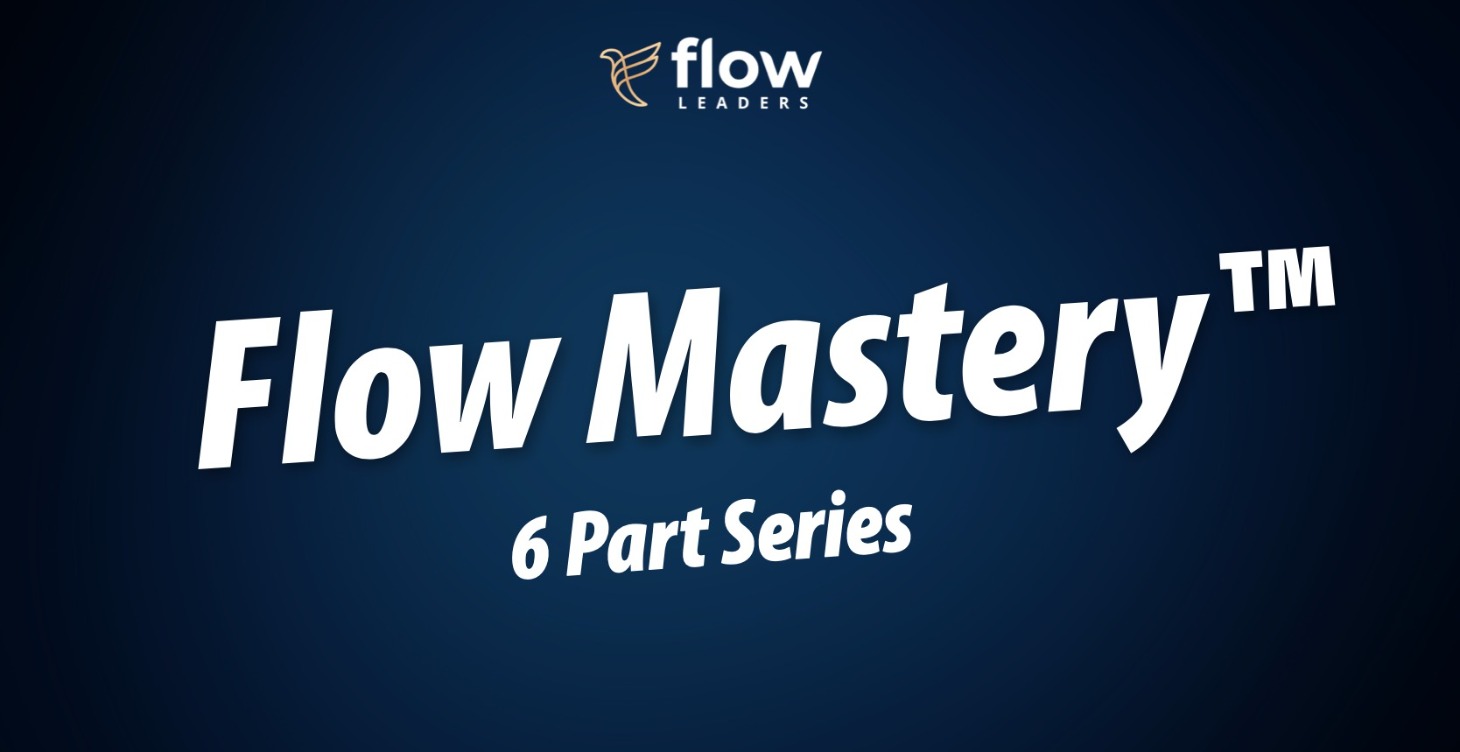 Flow Mastery™ Series