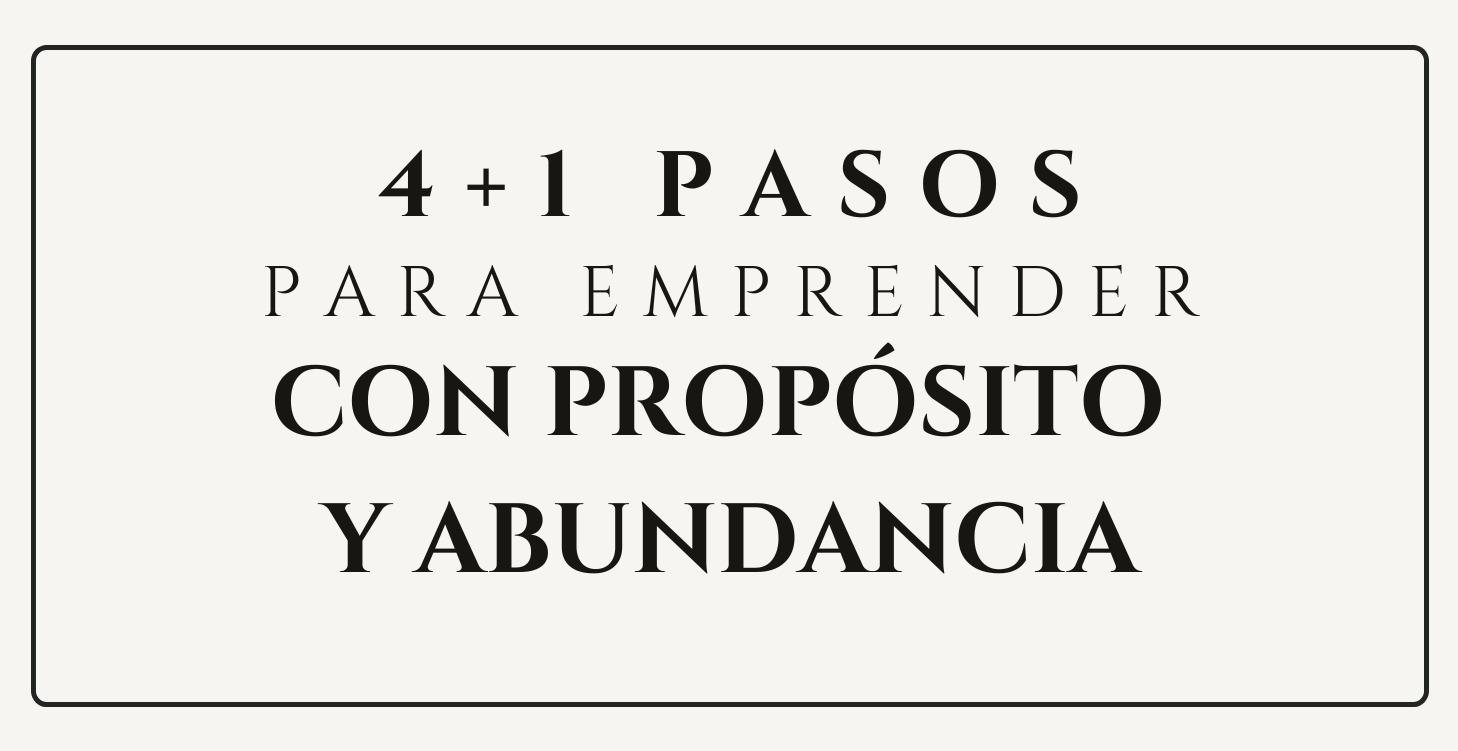 Cómo Emprender con Propósito y Abundancia