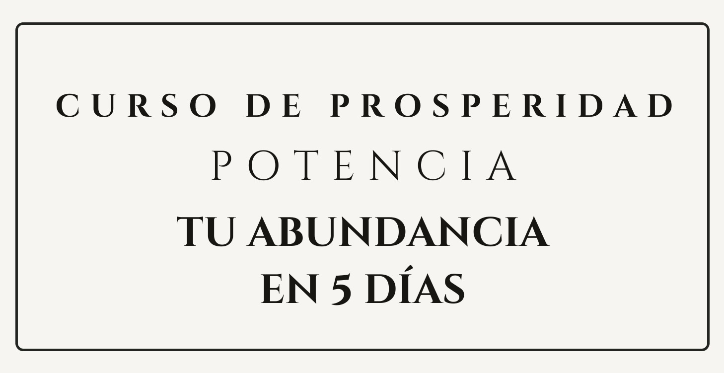 Potencia tu Abundancia en 5 Días