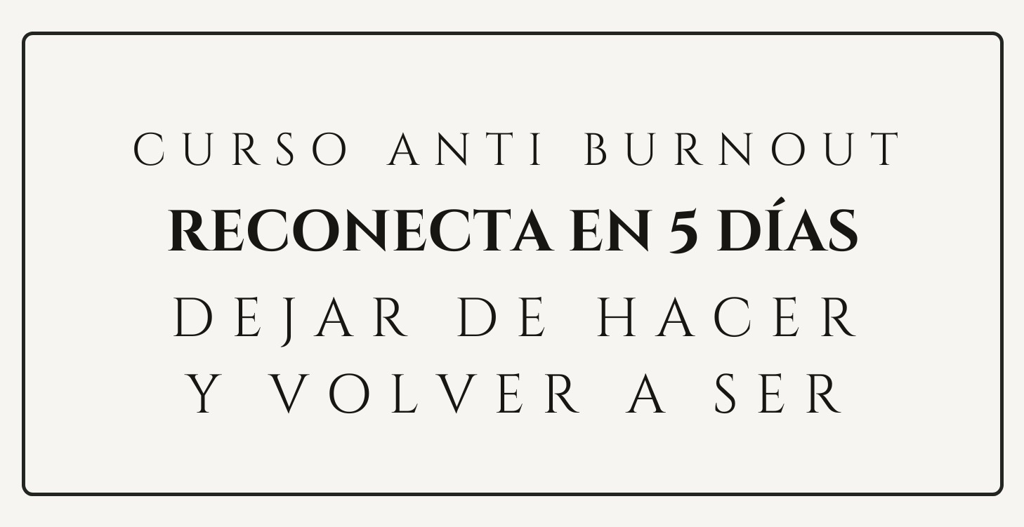 Reconecta en 5 Dias: Dejar de hacer y Volver a Ser