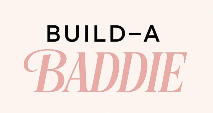 Build a Baddie