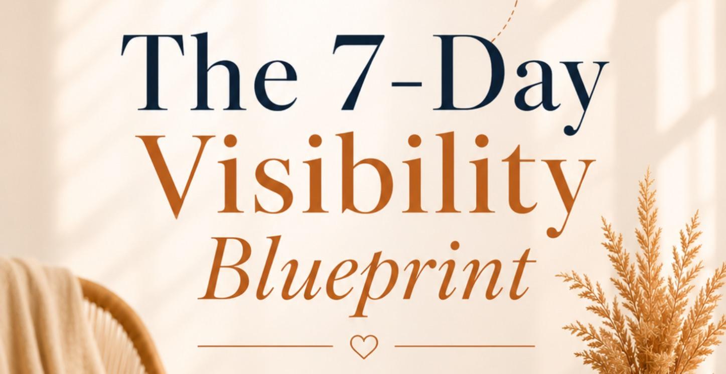 The 7-Day Visibility Blueprint