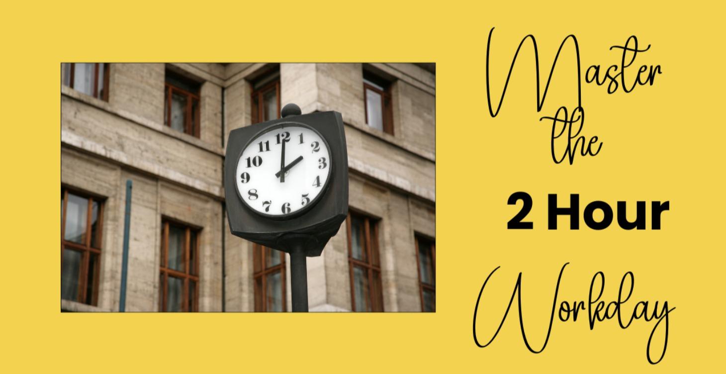 The 2-Hour Workday Blueprint