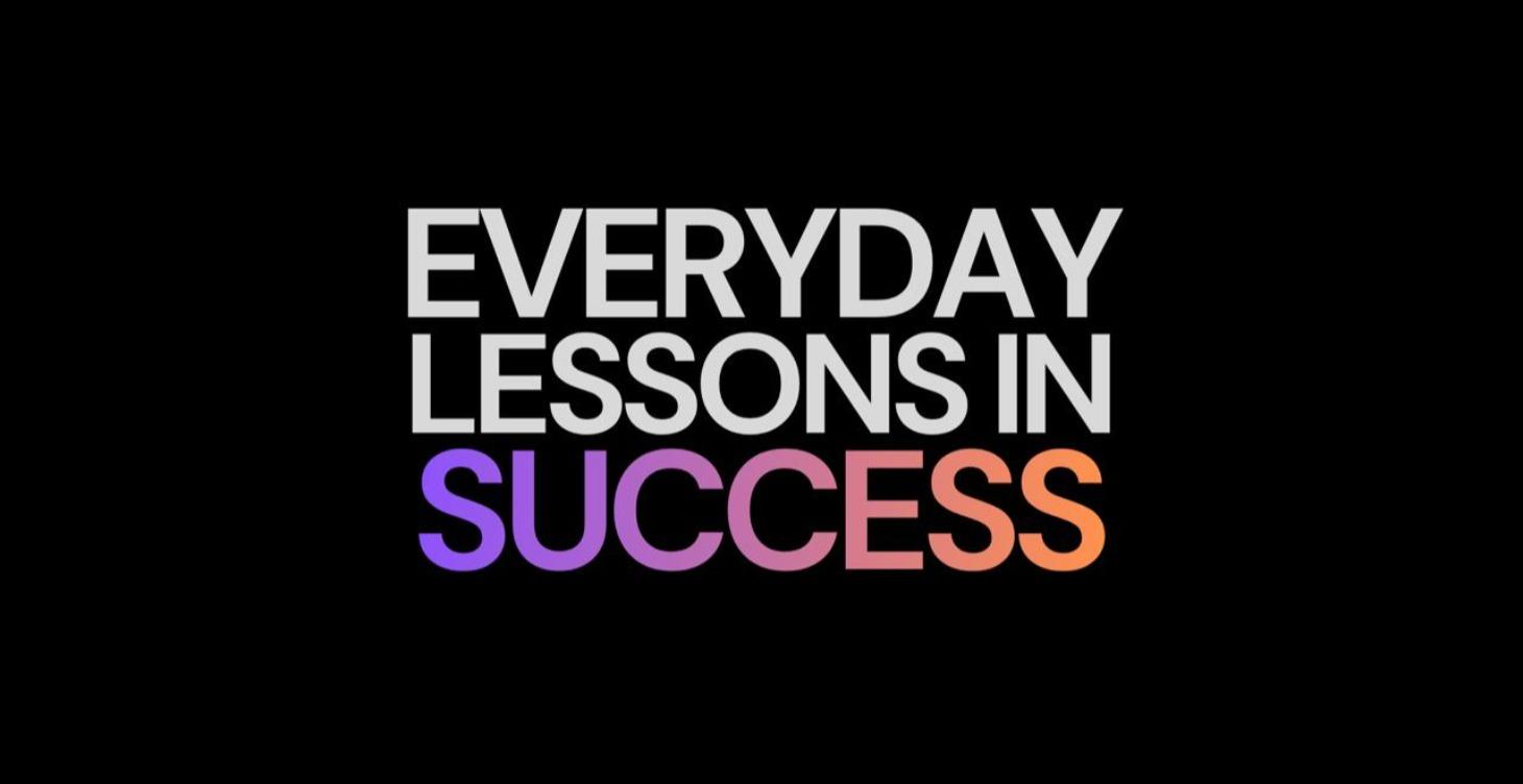 Everyday Lessons in Success