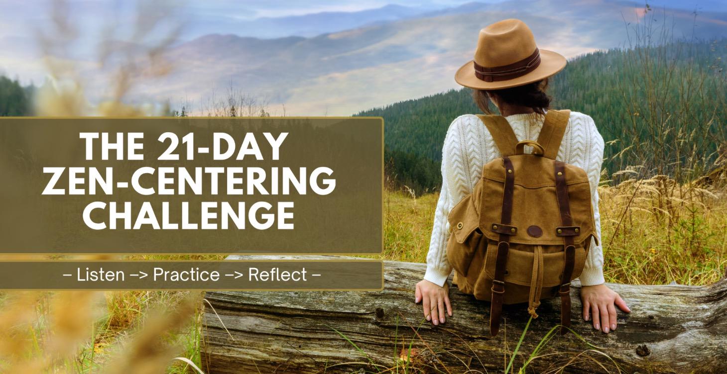 21-DAY ZEN-CENTERING CHALLENGE