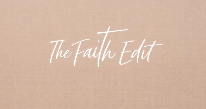 The Faith Edit