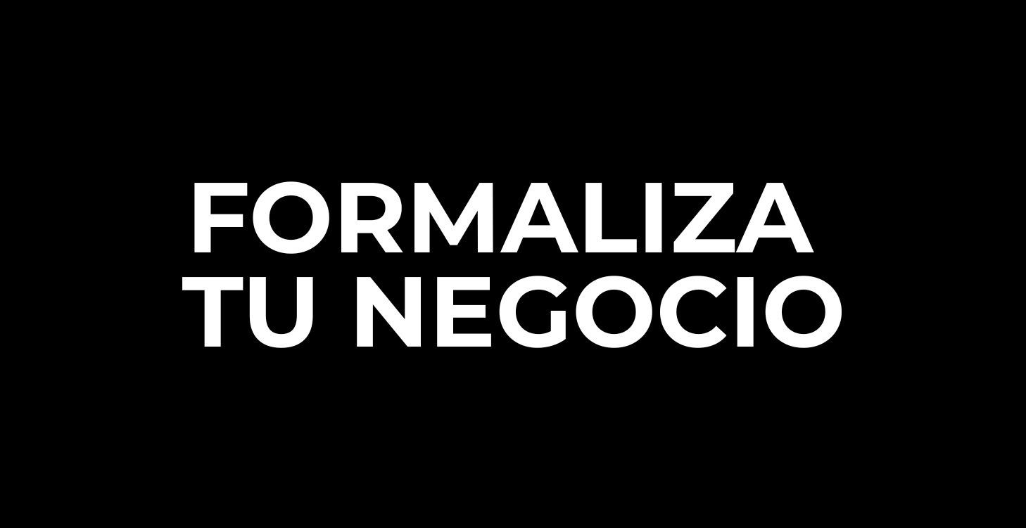 FORMALIZA TU NEGOCIO