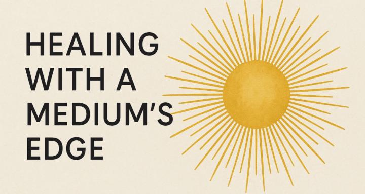 Healing with a Mediums edge