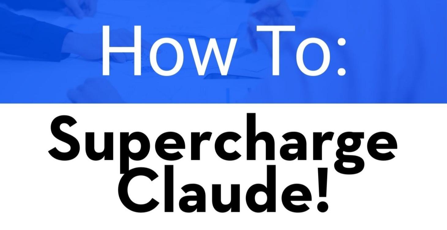 Supercharge Your Claude!