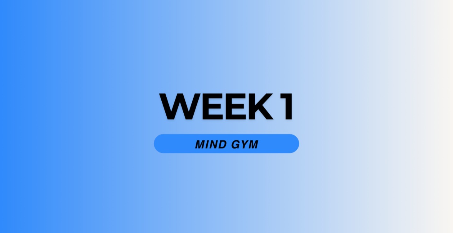 Week 1 - Mind Gym