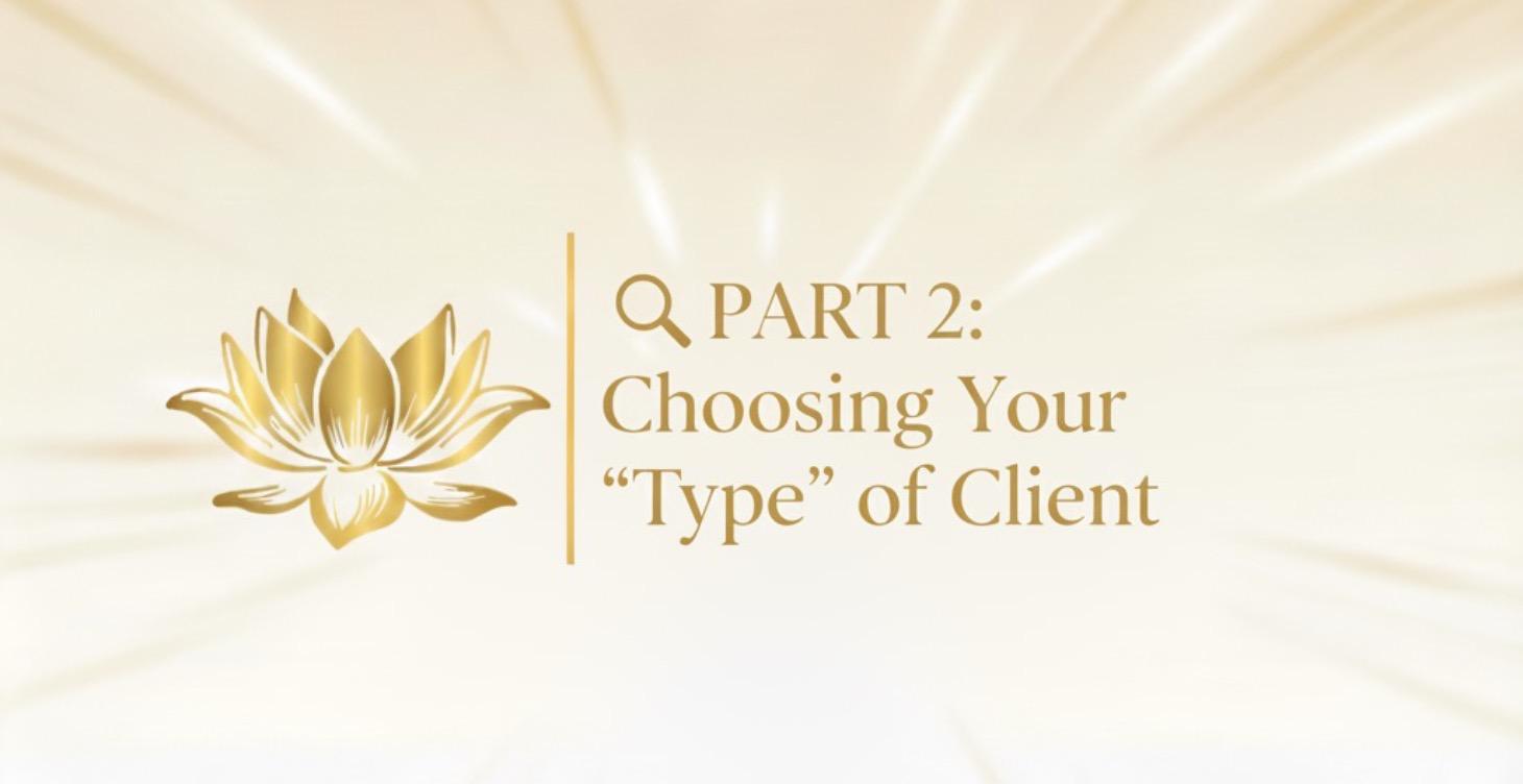 Choosing Your “Type” of Client