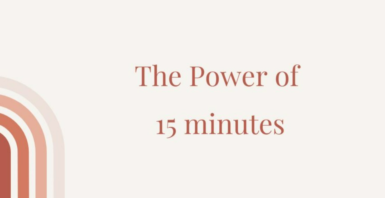 The Power of 15 minutes