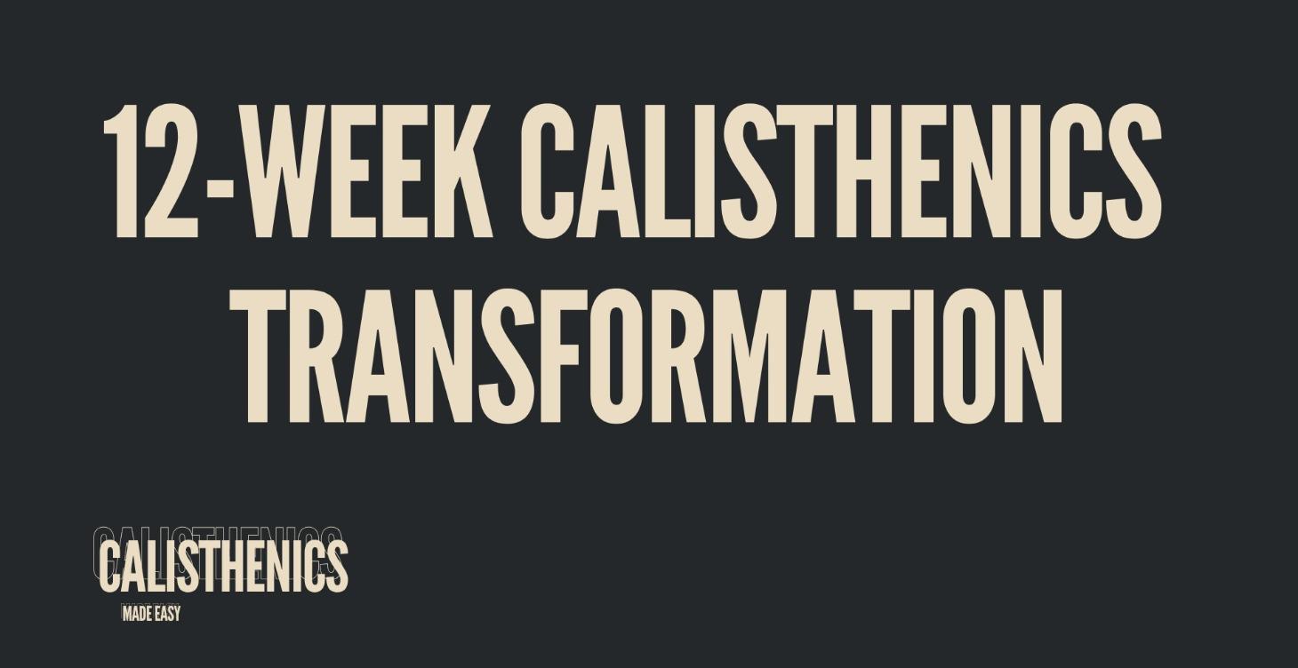 12-Week Calisthenics Transformation