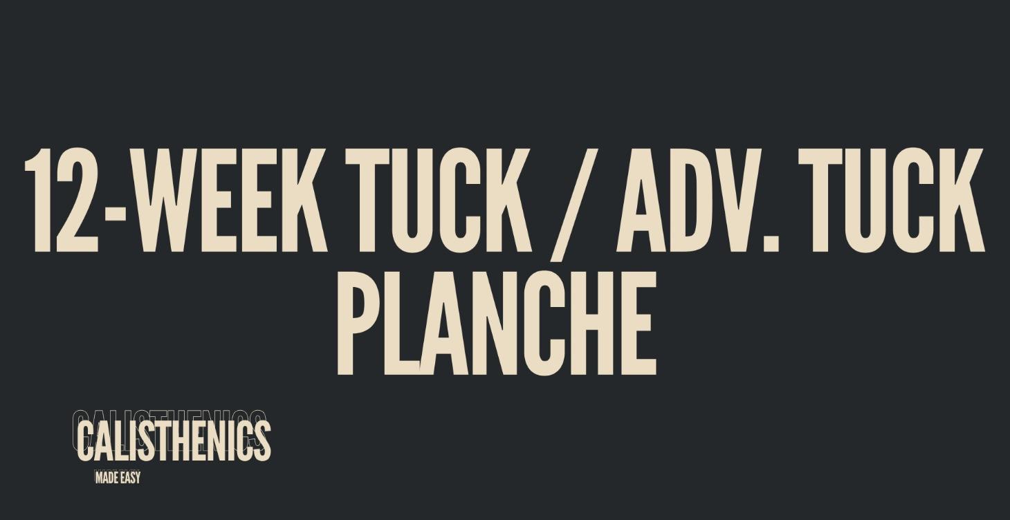 12-WEEK TUCK / ADV. TUCK PLANCHE