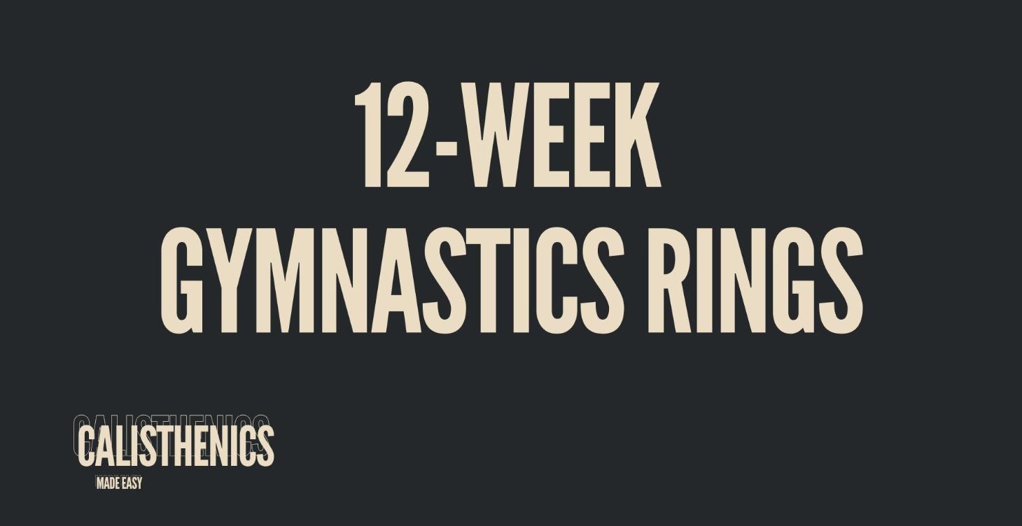 12- WEEK Gymnastics Rings