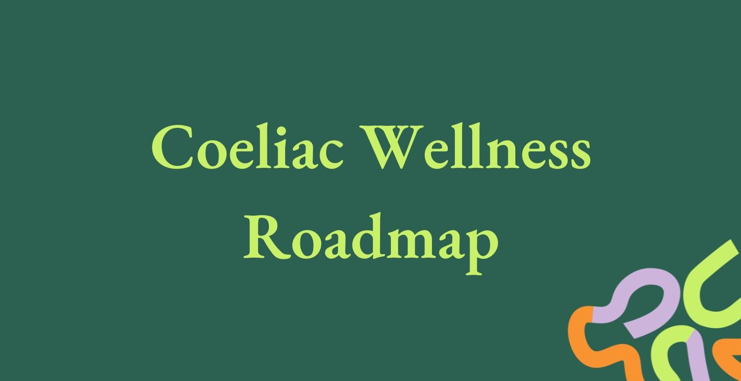 Coeliac Wellness Roadmap 🗺️