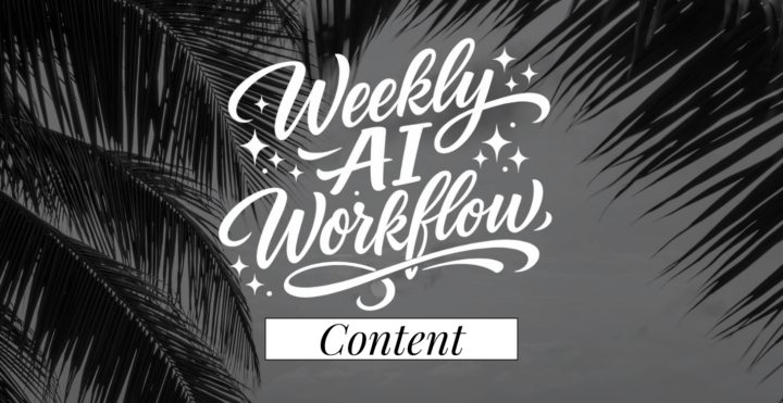 Weekly AI Workflow: Content Workflow that Never Happened 😂
