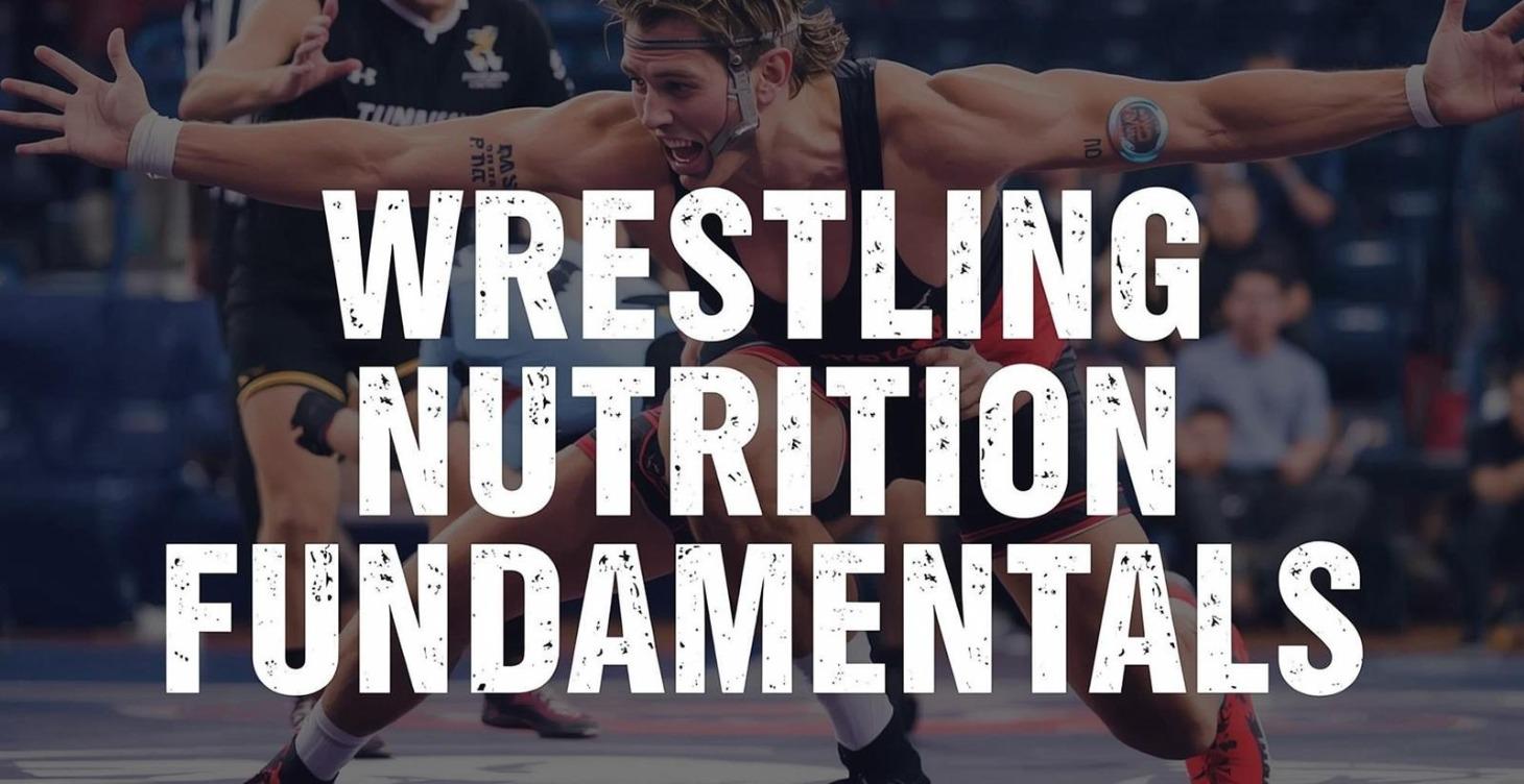 Wrestling Nutrition Fundamentals