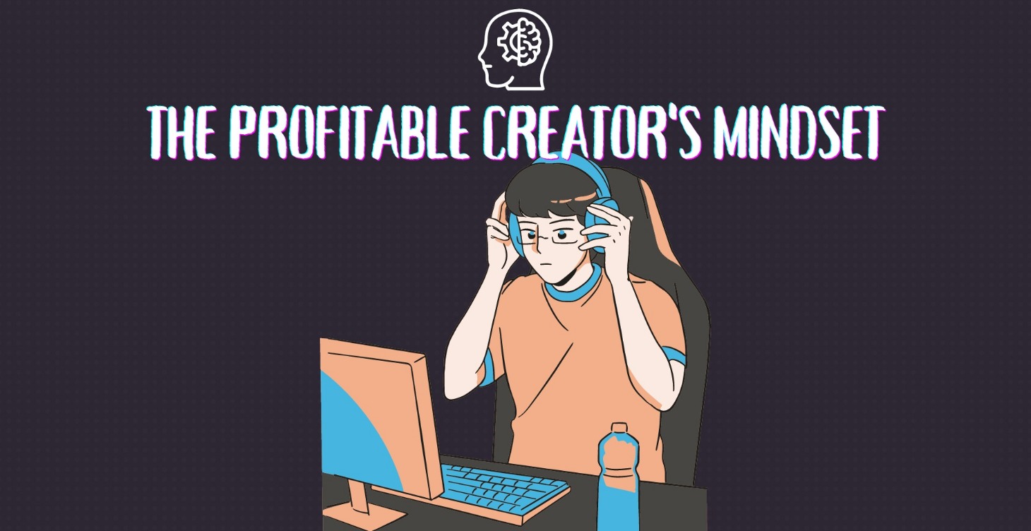 The Profitable Creator's Mindset💡💸