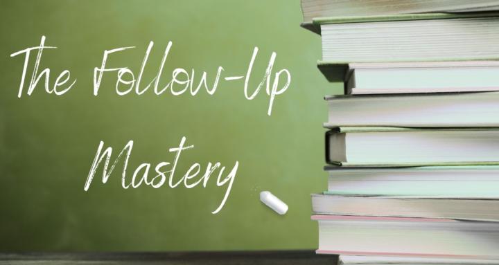 The Follow-Up Mastery