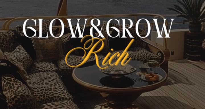 Glow & Grow Rich