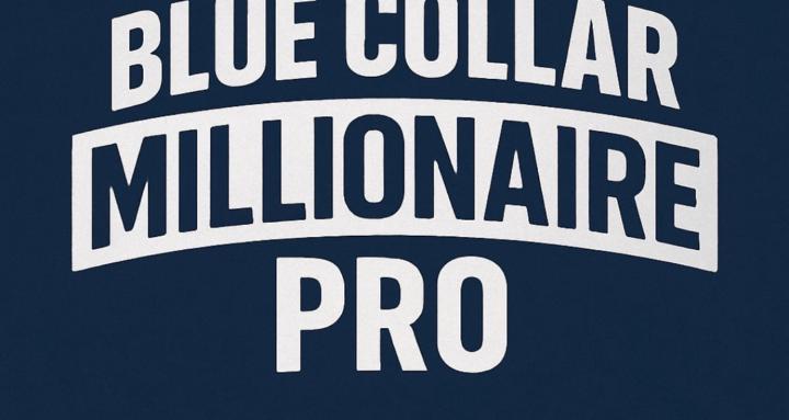 Blue Collar Millionaire PRO