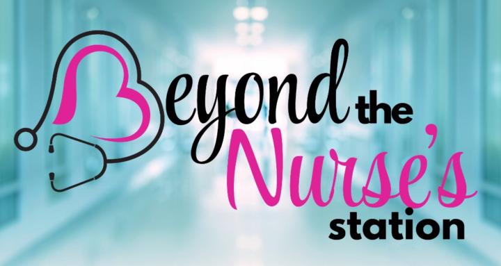 Beyond the Nurse’s Station